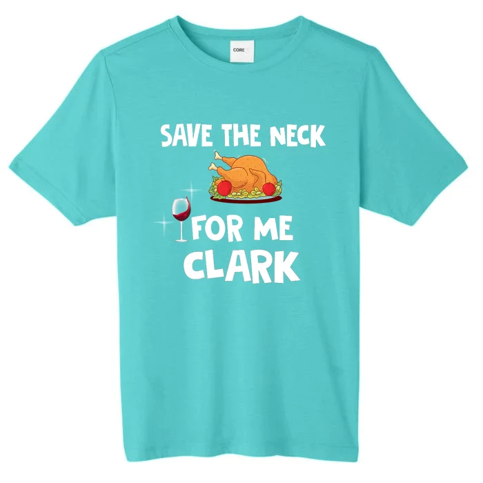 Save The Neck For Me Clark Funny Thanksgiving Christmas Vacation Movie Quote ChromaSoft Performance T-Shirt