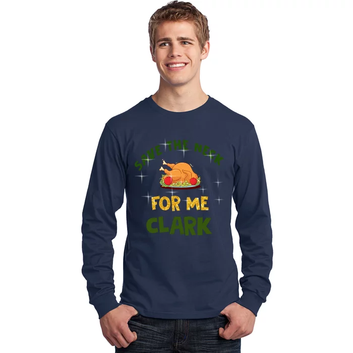 Save The Neck For Me Clark Christmas Long Sleeve Shirt