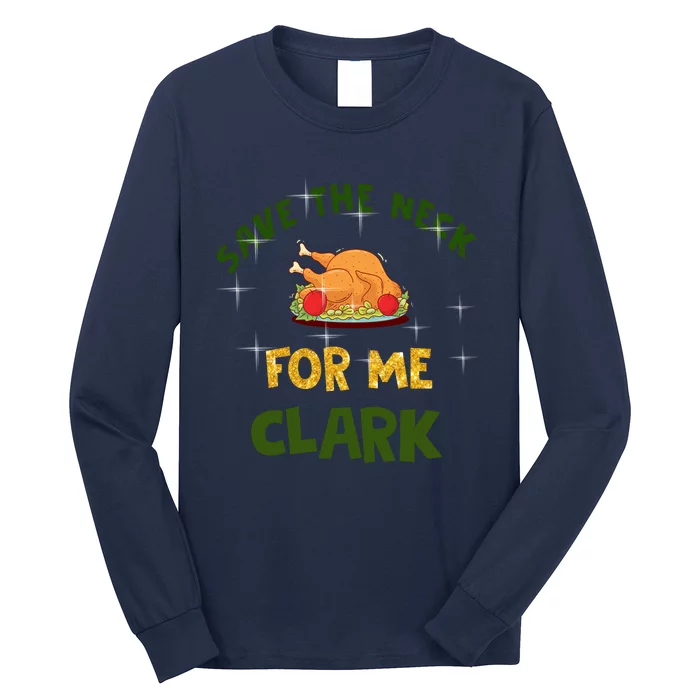 Save The Neck For Me Clark Christmas Long Sleeve Shirt