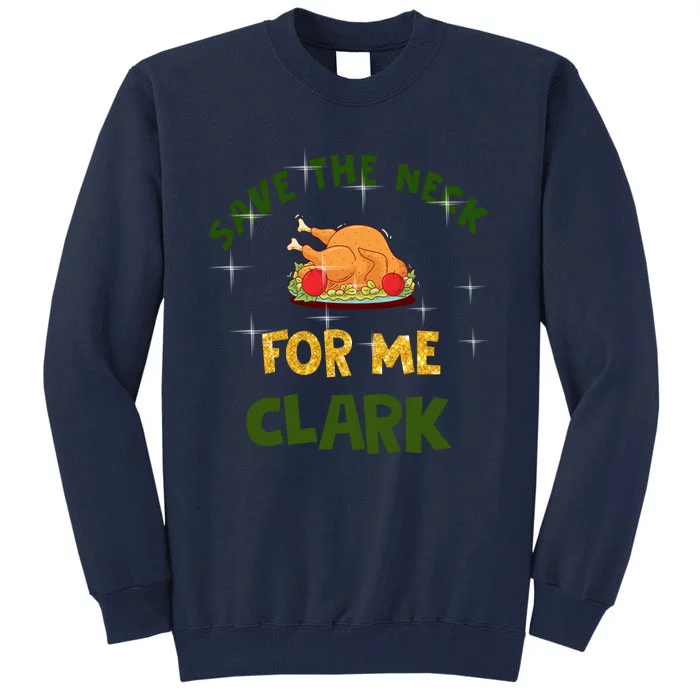 Save The Neck For Me Clark Christmas Tall Sweatshirt