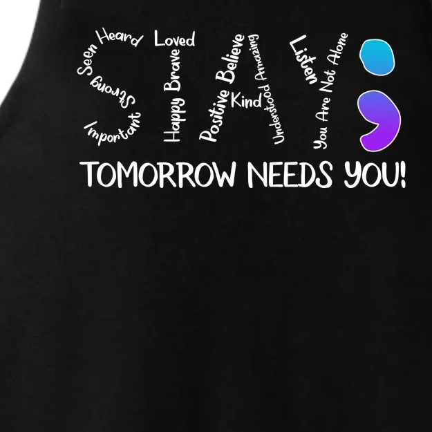 STAY Tomorrow Needs You Semicolon Suicide Prevention Awareness Ladies Tri-Blend Wicking Tank