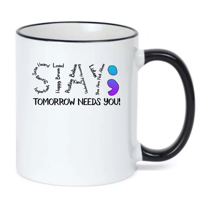 STAY Tomorrow Needs You Semicolon Suicide Prevention Awareness Black Color Changing Mug