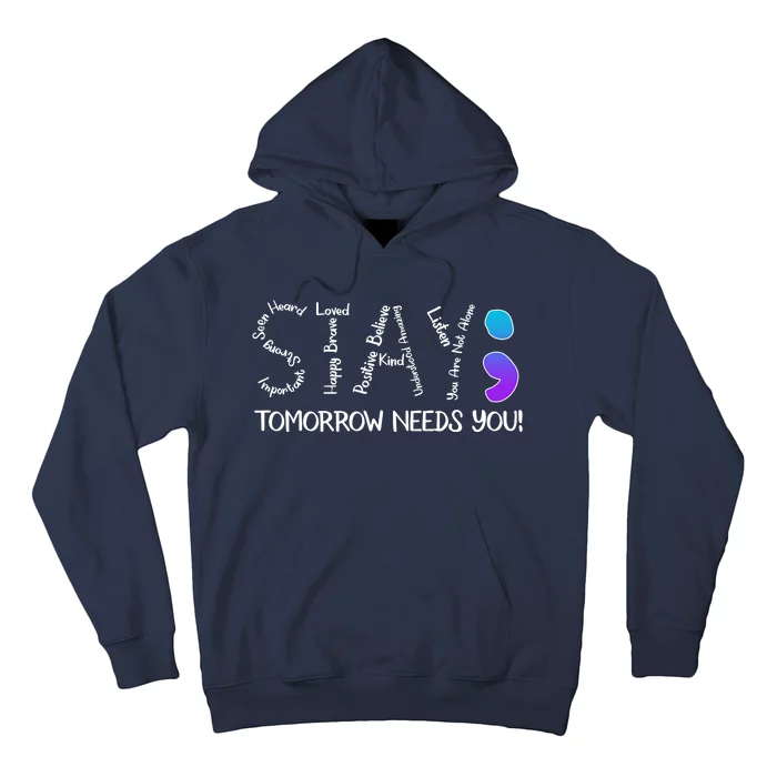 STAY Tomorrow Needs You Semicolon Suicide Prevention Awareness Hoodie