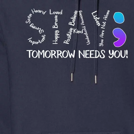 STAY Tomorrow Needs You Semicolon Suicide Prevention Awareness Premium Hoodie