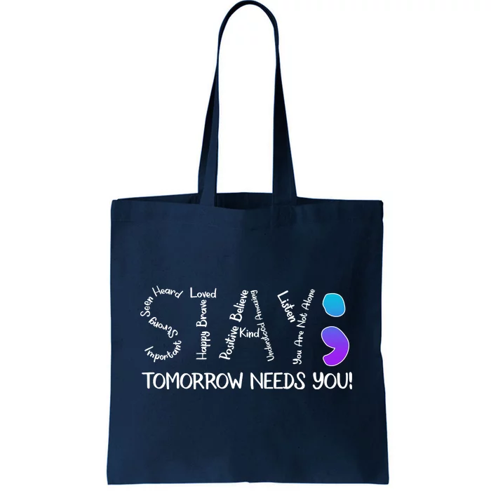 STAY Tomorrow Needs You Semicolon Suicide Prevention Awareness Tote Bag