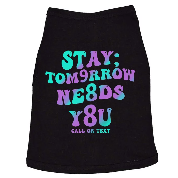 Stay Tomorrow Needs You 988 Suicide Prevention Awareness Doggie Tank