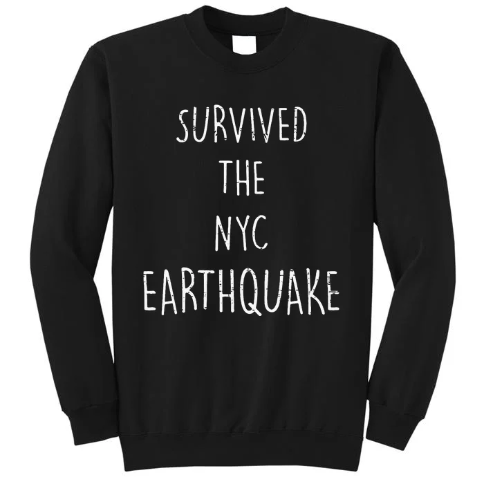 Survived The Nyc Earthquake April 5th 2024 Funny Trendy Meme Tall Sweatshirt