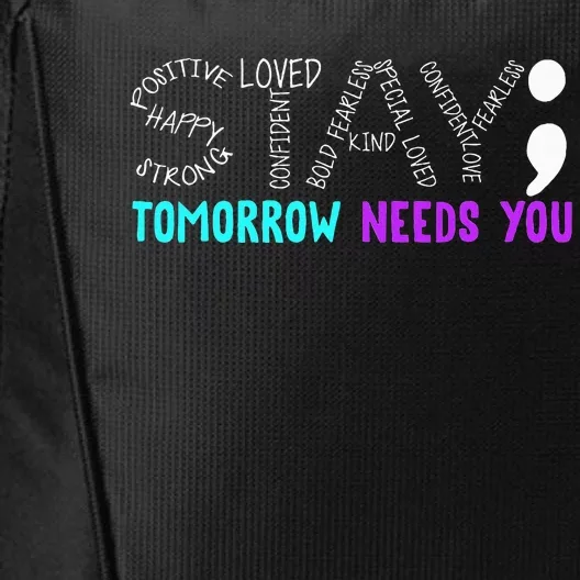 Stay Tomorrow Needs You Semicolon Suicide Prevention Month City Backpack