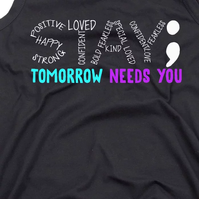 Stay Tomorrow Needs You Semicolon Suicide Prevention Month Tank Top