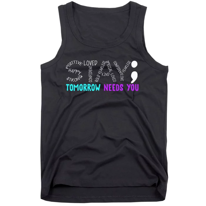 Stay Tomorrow Needs You Semicolon Suicide Prevention Month Tank Top