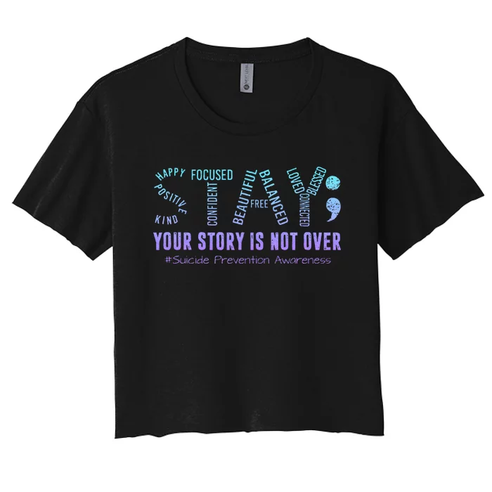 Stay Tomorrow Needs You Suicide Prevention Awareness Support Women's Crop Top Tee