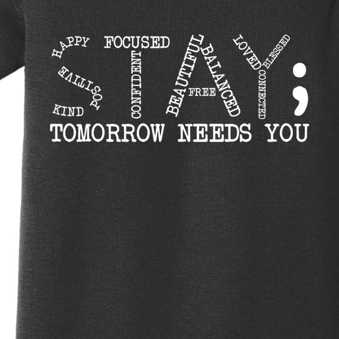 Stay Tomorrow Needs You Mental Health Awareness Anxiety Gift Baby Bodysuit