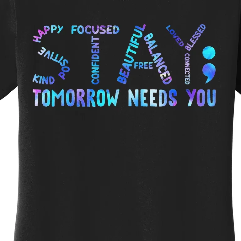 Stay Tomorrow Needs You Suicide Prevention Awareness Week Women's T-Shirt