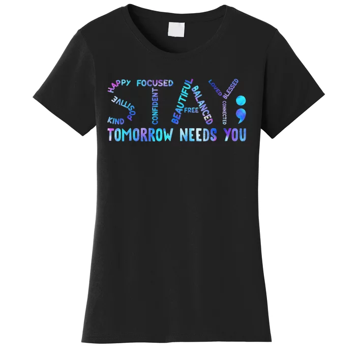 Stay Tomorrow Needs You Suicide Prevention Awareness Week Women's T-Shirt