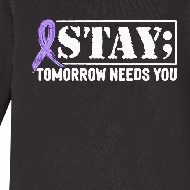 Stay Tomorrow Needs You Semicolon Suicide Prevention Baby Long Sleeve Bodysuit