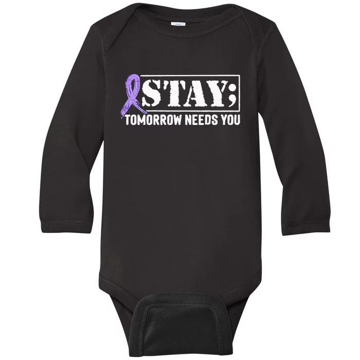 Stay Tomorrow Needs You Semicolon Suicide Prevention Baby Long Sleeve Bodysuit