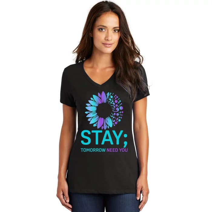 Stay Tomorrow Needs You Mental Health Awareness Support Women's V-Neck T-Shirt