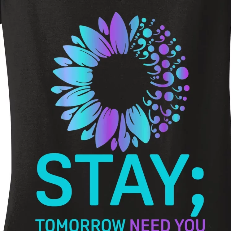 Stay Tomorrow Needs You Mental Health Awareness Support Women's V-Neck T-Shirt