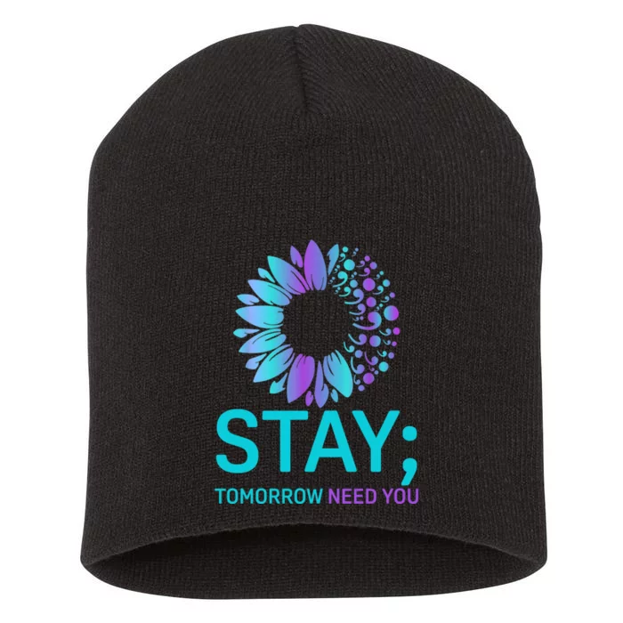 Stay Tomorrow Needs You Mental Health Awareness Support Short Acrylic Beanie