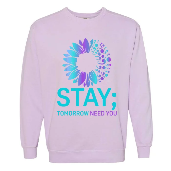 Stay Tomorrow Needs You Mental Health Awareness Support Garment-Dyed Sweatshirt