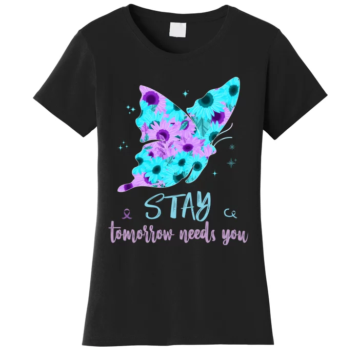 Stay Tomorrow Needs You Mental Health Awareness Support Women's T-Shirt