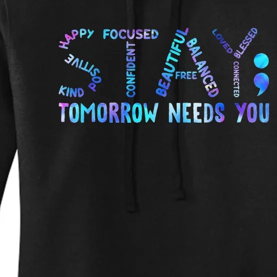 Stay Tomorrow Needs You Suicide Prevention Awareness Week Women's Pullover Hoodie