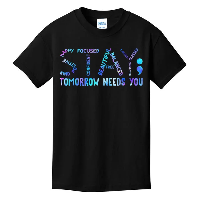 Stay Tomorrow Needs You Suicide Prevention Awareness Week Kids T-Shirt