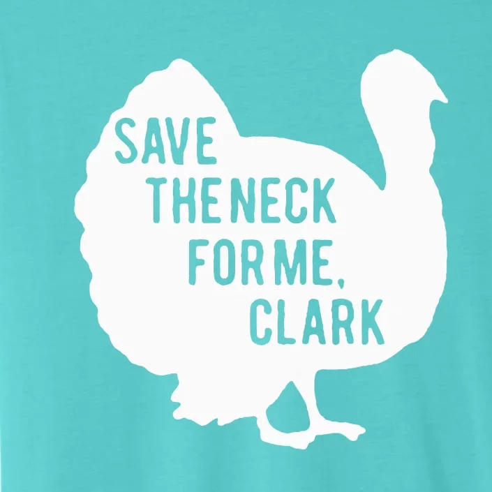 Save the Neck for Me Turkey Funny Thanksgiving Fall Autumn ChromaSoft Performance T-Shirt