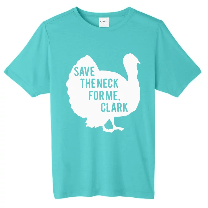 Save the Neck for Me Turkey Funny Thanksgiving Fall Autumn ChromaSoft Performance T-Shirt