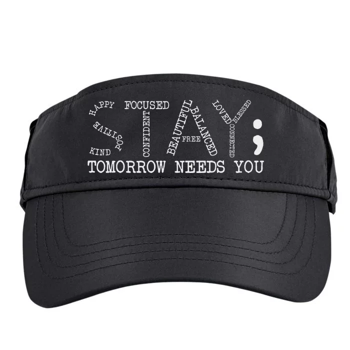 Stay Tomorrow Needs You Mental Health Awareness Anxiety Gift Adult Drive Performance Visor