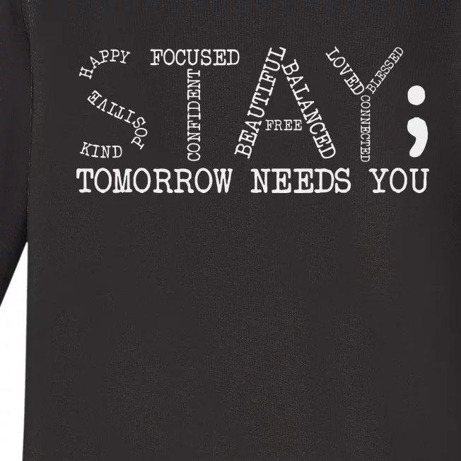 Stay Tomorrow Needs You Mental Health Awareness Anxiety Gift Baby Long Sleeve Bodysuit