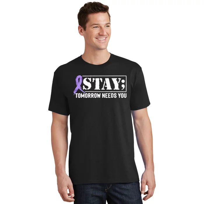 Stay Tomorrow Needs You Semicolon Suicide Prevention T-Shirt