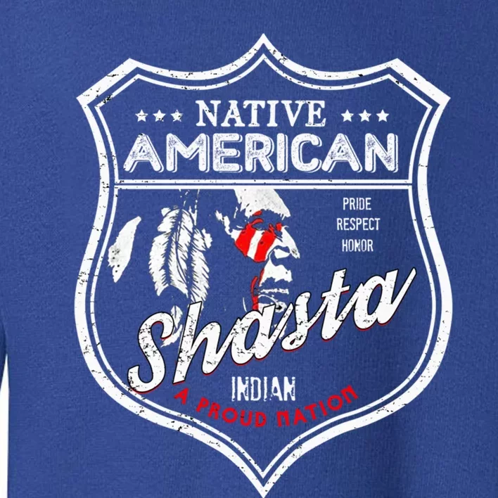 Shasta Tribe Native American Indian Strong Pride Badge Gift Toddler Sweatshirt