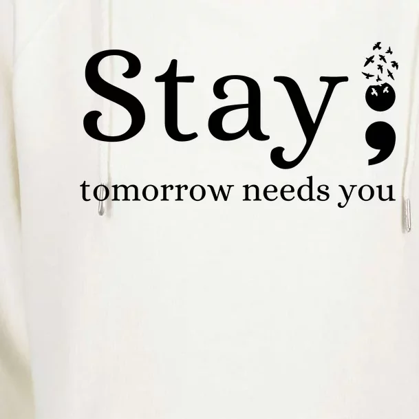 Stay Tomorrow Needs You Womens Funnel Neck Pullover Hood