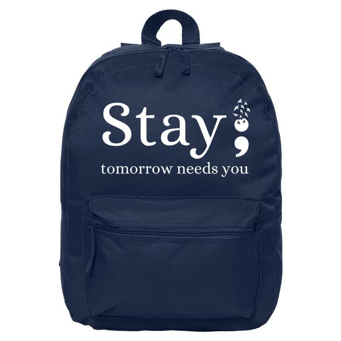 Stay Tomorrow Needs You 16 in Basic Backpack