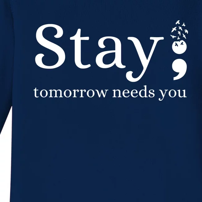 Stay Tomorrow Needs You Baby Long Sleeve Bodysuit