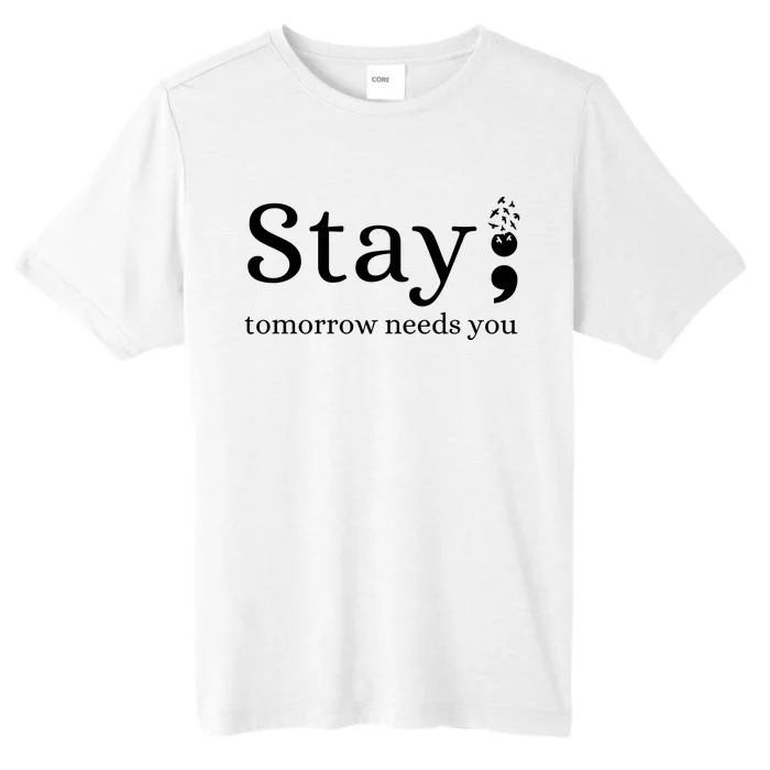 Stay Tomorrow Needs You ChromaSoft Performance T-Shirt