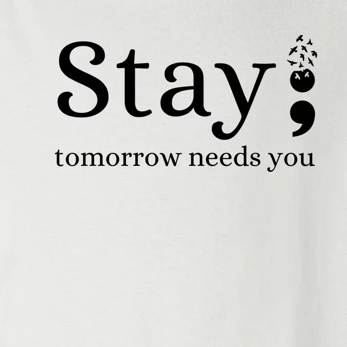 Stay Tomorrow Needs You Toddler Long Sleeve Shirt