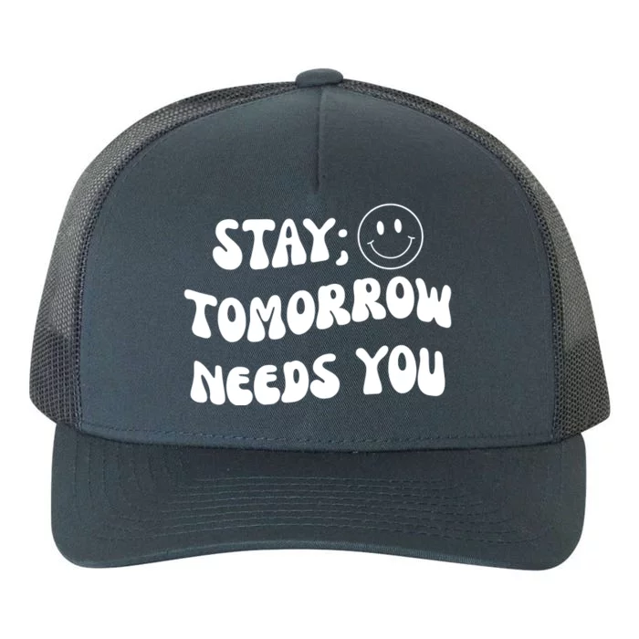 Stay Tomorrow Needs You Retro Mental Health Yupoong Adult 5-Panel Trucker Hat