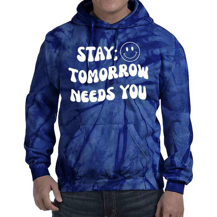 Stay Tomorrow Needs You Retro Mental Health Tie Dye Hoodie