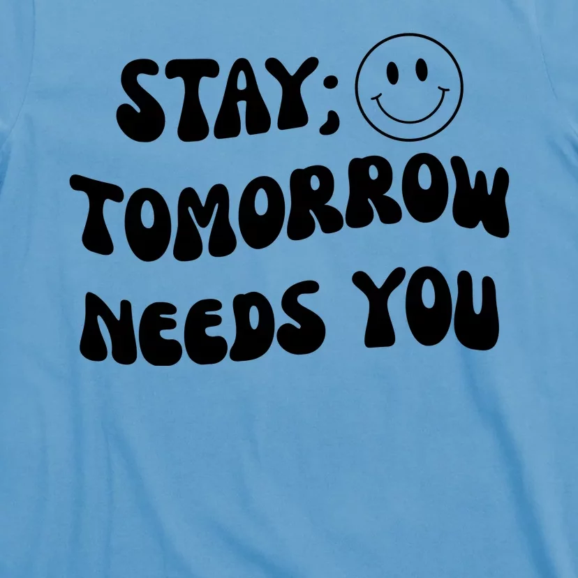 Stay Tomorrow Needs You Retro Mental Health T-Shirt