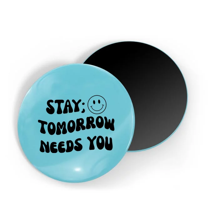 Stay Tomorrow Needs You Retro Mental Health Magnet