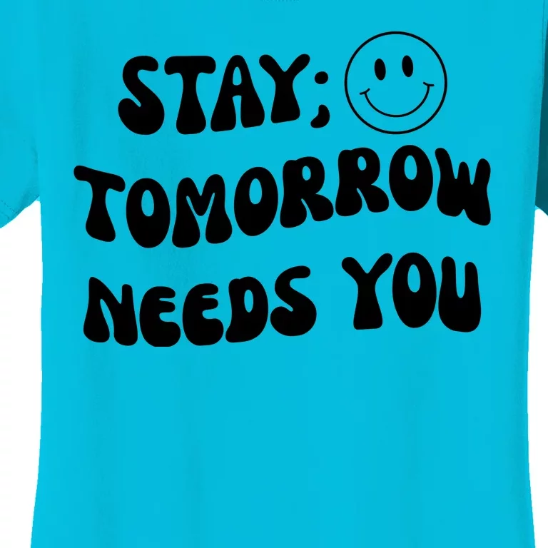 Stay Tomorrow Needs You Retro Mental Health Women's T-Shirt