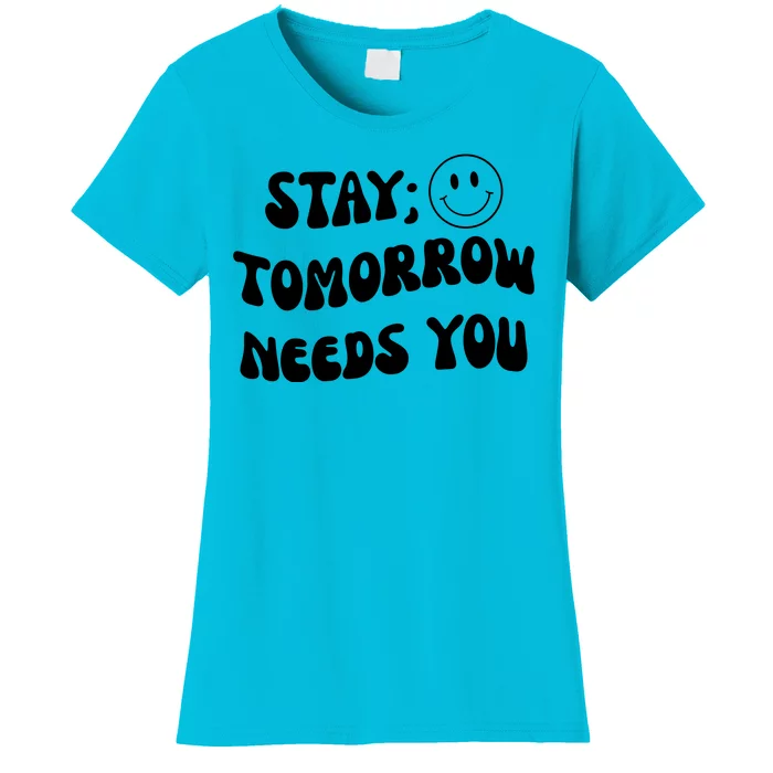 Stay Tomorrow Needs You Retro Mental Health Women's T-Shirt