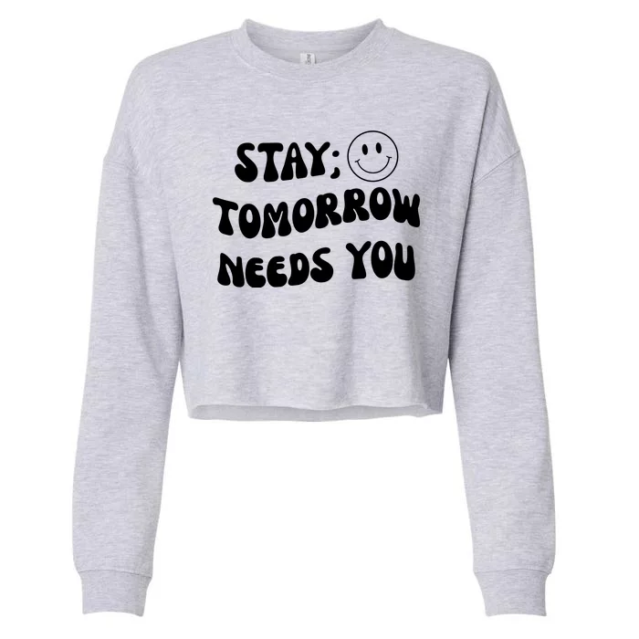 Stay Tomorrow Needs You Retro Mental Health Cropped Pullover Crew