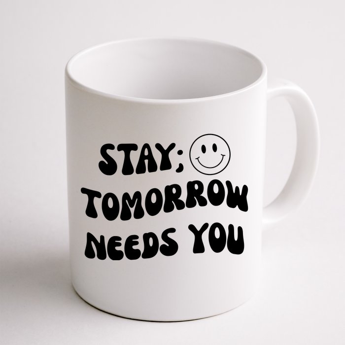 Stay Tomorrow Needs You Retro Mental Health Front & Back Coffee Mug