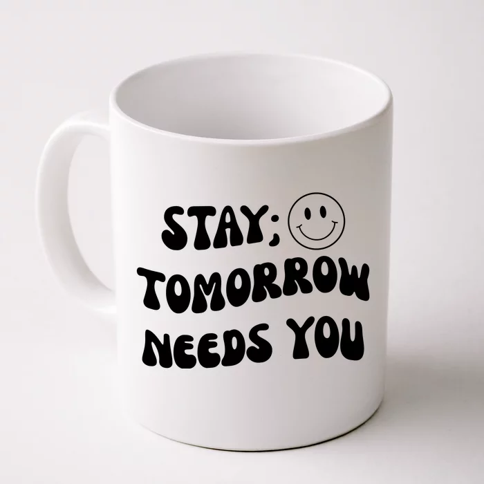 Stay Tomorrow Needs You Retro Mental Health Front & Back Coffee Mug