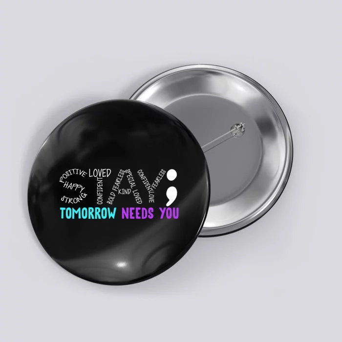 Stay Tomorrow Needs You Button