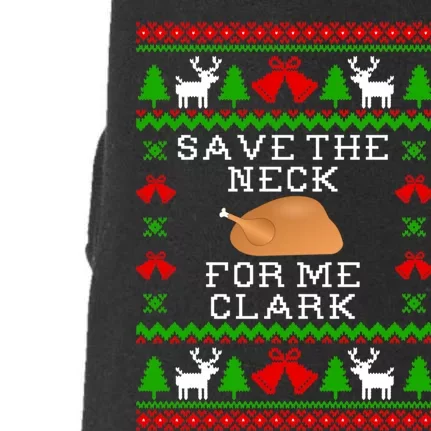 Save The Neck For Me Clark Christmas Vacation Quote Ugly Christmas Sweater Doggie 3-End Fleece Hoodie