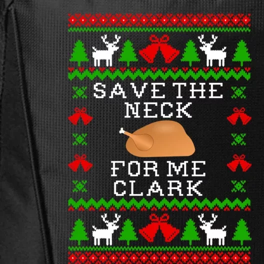 Save The Neck For Me Clark Christmas Vacation Quote Ugly Christmas Sweater City Backpack